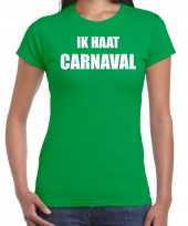 Ik haat carnaval verkleed t-shirt verkleedkleren groen voor dames